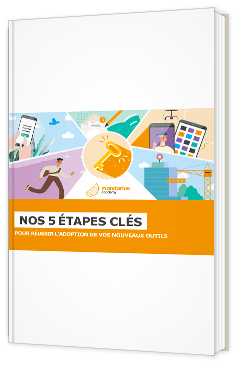 Livre blanc - Nos 5 étapes clés pour réussir l'adoption de vos nouveaux outils - Mandarine Academy