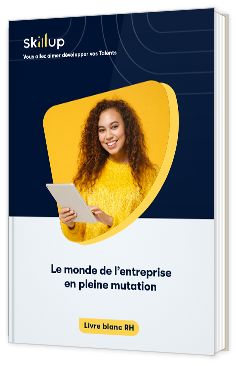 Livre blanc - Le monde de l’entreprise en pleine mutation - Skillup