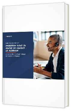 Livre blanc - Migration Cloud du centre de contact : Le playbook - Genesys