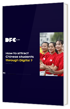 Livre blanc - "How to attract Chinese students through Digital ?" - DFC Studio