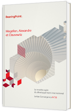 Magellan, Alexandre et Clausewitz - Le modèle agile du développement international