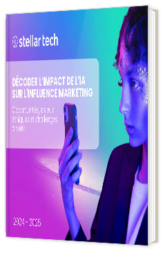 Livre blanc - "Décoder l'impact de l'IA sur l'influence marketing" - Stellar Tech
