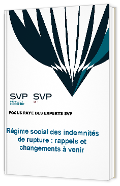 Livre blanc - "Régime social des indemnités de rupture : rappels et changements à venir" - SVP