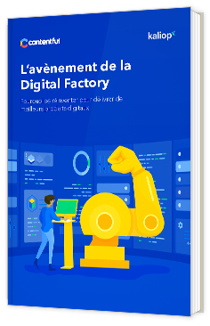 Livre blanc - "L’avènement de la Digital Factory" - kaliop