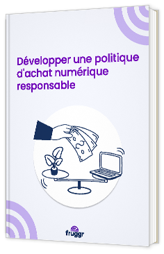 Livre blanc - "Développer une politique d'achat numérique responsable" - Fruggr