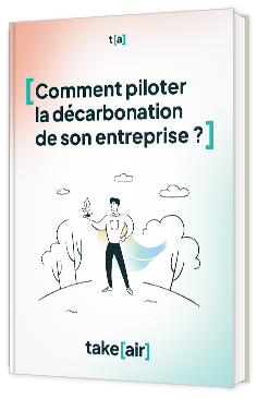 Livre blanc - "Comment piloter la décarbonation de son entreprise ?" - Take Air 