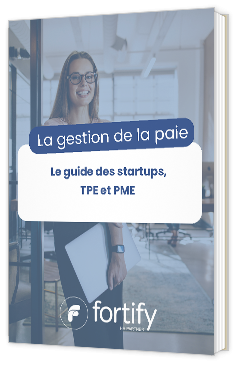 Livre blanc - "La gestion de la paie : Le guide des startups - TPE et PME" - Fortify
