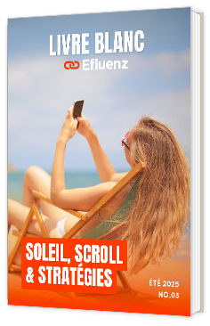 Livre blanc - "Soleil, scroll & stratégies" - Efluenz