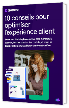 Livre blanc - "10 conseils pour optimiser l'expérience client" - Akeneo