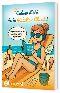 Livre blanc - "Cahier d’été de la Relation Client !" - Eloquant