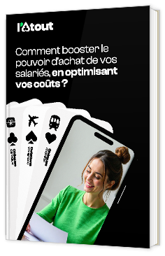 Livre blanc - "Comment booster le pouvoir d’achat et le bien-être de vos salariés, en optimisant vos coûts ?" - l'Atout