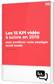 Les 15 KPI vidéo à suivre en 2018 pour améliorer votre stratégie social media