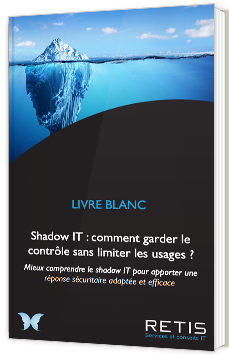 Shadow IT : comment garder le contrôle sans limiter les usages ?