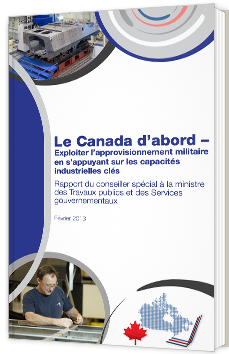 Le Canada d’abord – Exploiter l’approvisionnement militaire en s’appuyant sur les capacités industrielles clés