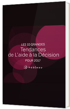 Les 10 grandes tendances de l'aide à la décision pour 2017