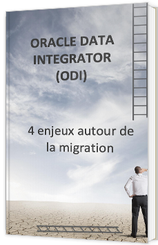 Oracle Data Integrator (ODI) - 4 enjeux autour de la migration