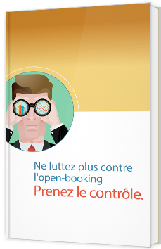 Ne luttez plus contre l'open-booking : prenez le contrôle
