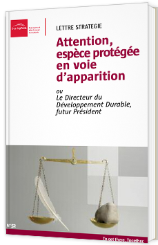 Attention, espèce protégée en voie d'apparition ou le directeur du développement durable, futur président