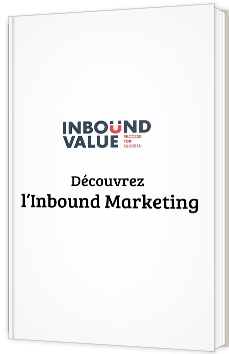 Découvrez l’Inbound Marketing