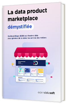 Livre blanc - "La data product marketplace démystifiée" - Opendatasoft