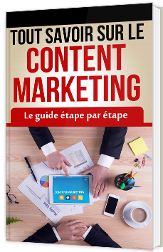 Guide complet du Content Marketing