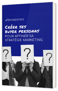 Créer ses buyer personas pour affiner sa stratégie marketing