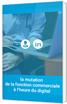 La mutation de la fonction commerciale à l’heure du digital
