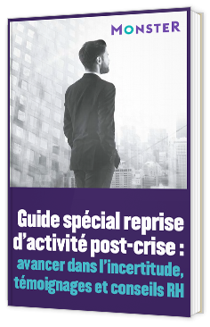 Guide spécial reprise d'activité post-crise : avancer dans l’incertitude, témoignages et conseils RH