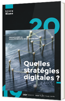 Franchises et groupements d'entreprises : quelles stratégies digitales ?