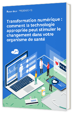 Livre blanc - "Transformation numérique : comment la technologie appropriée peut stimuler le changement dans votre organisme de santé" - Prodecys