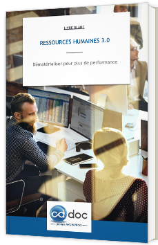 Ressources Humaines 3.0 : Dématérialiser pour plus de performance