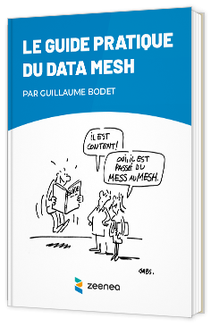 Livre blanc - Le guide pratique du DATA MESH - Zeenea