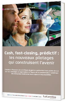 Cash, fast-closing, prédictif : les nouveaux pilotages qui construisent l’avenir