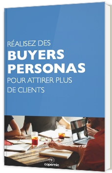 Réalisez des buyers personas pour attirer plus de clients