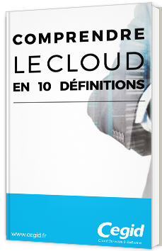 Comprendre le Cloud en 10 définitions