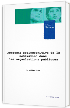 Approche sociocognitive de la motivation dans les organisations publiques