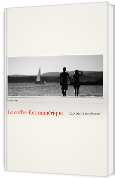 Le coffre-fort numérique : cap sur la confiance