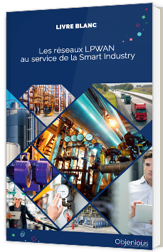 Les réseaux LPWAN au service de la Smart Industry