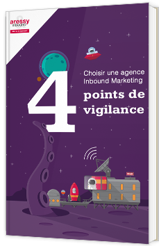 Choisir une agence Inbound Marketing - 4 points de vigilance