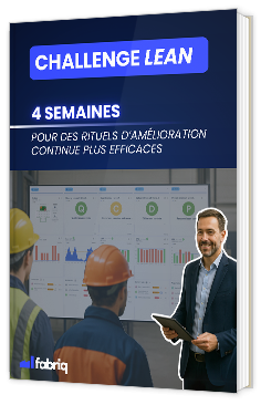 Livre blanc - "Challenge Lean : 4 semaines pour des rituels d’amélioration continue plus efficaces" - Fabriq