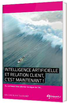 Intelligence artificielle et relation client, c'est maintenant !