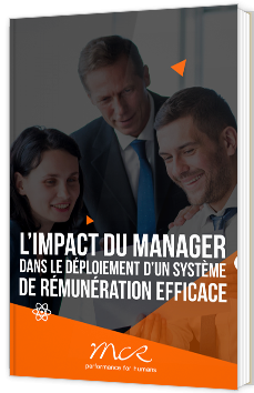 L'impact du Manager dans le déploiement d'un système de rémunération efficace