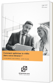 Comment optimiser la vidéo de votre intranet ?