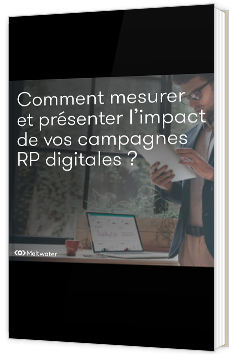 Comment mesurer et présenter la performance de vos campagnes RP ?