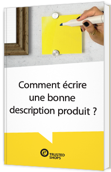 Comment écrire une bonne description produit ?