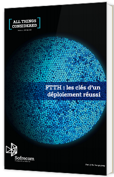 FTTH : les clés d’un déploiement réussi