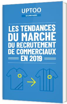 Les tendances du marché du recrutement de commerciaux en 2019