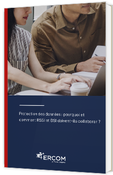 Protection des données : pourquoi et comment RSSI et DSI doivent-ils collaborer ?