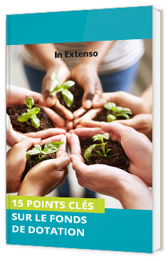 Les 15 points clés sur le fonds de dotation