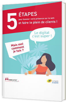 5 étapes pour booster votre présence sur le web et faire le plein de clients !